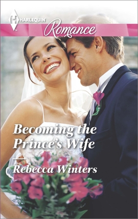Title details for Becoming the Prince's Wife by Rebecca Winters - Available